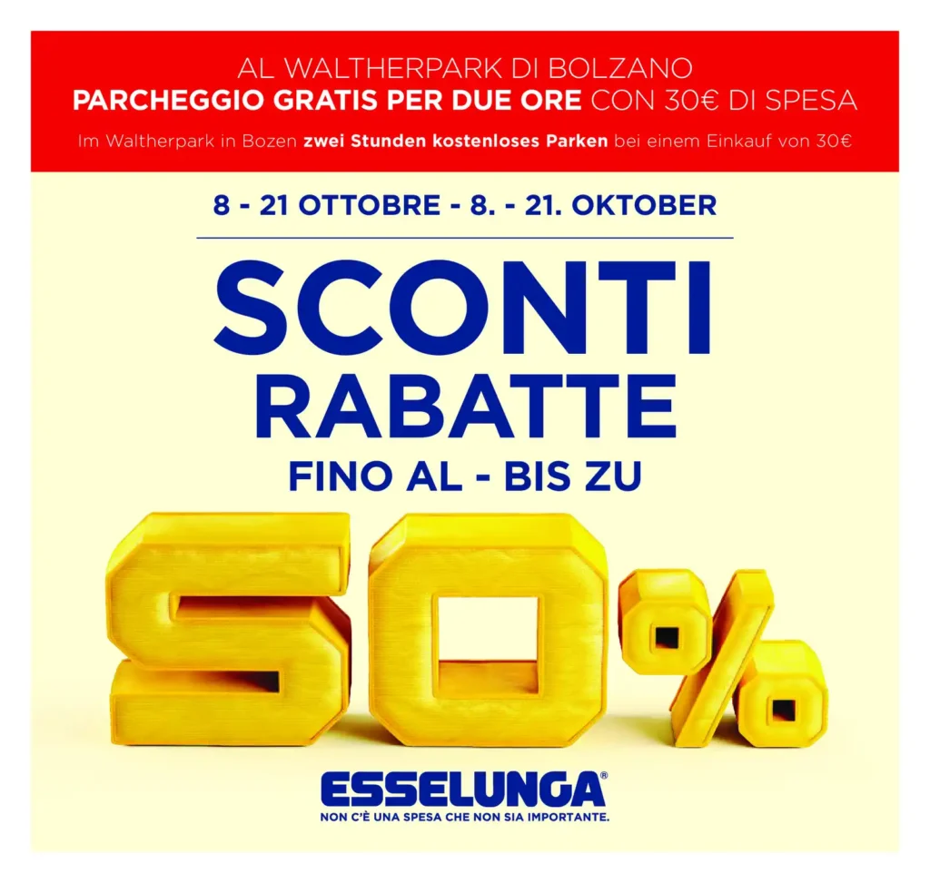Sfoglia il contenuto: Esselunga – Bolzano locale SCONTI FINO AL 50% – BIS 50% RABATT dal 8 ottobre