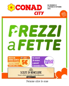 Sfoglia il contenuto: Volantino Conad City – Nord-Est + Milano CIA Scelte di Benessere dal 23 ottobre