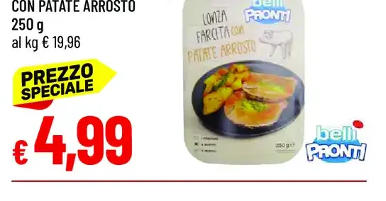 Belli Pronti lonza farcita con patate arrosto