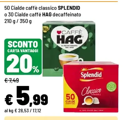 Cialde caffè classico Splendid o caffè Hag decaffeinato