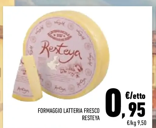 Formaggio latteria fresco Resteya