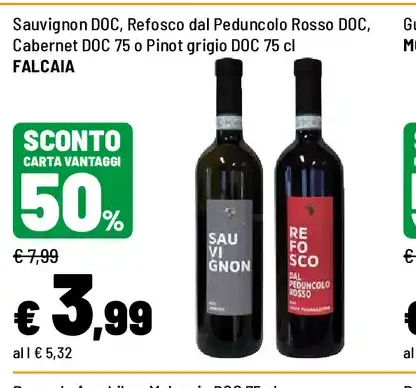 Sauvignon DOC, Refosco dal Peduncolo Rosso DOC, Cabernet DOC o Pinot grigio DOC