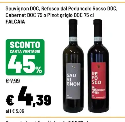 Sauvignon DOC, Refosco dal Peduncolo Rosso DOC, Cabernet DOC o Pinot grigio DOC