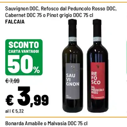 Sauvignon DOC, Refosco dal Peduncolo Rosso DOC, Cabernet DOC o Pinot grigio DOC