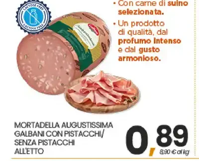 Mortadella Augustissima Galbani con pistacchi/senza pistacchi all'etto