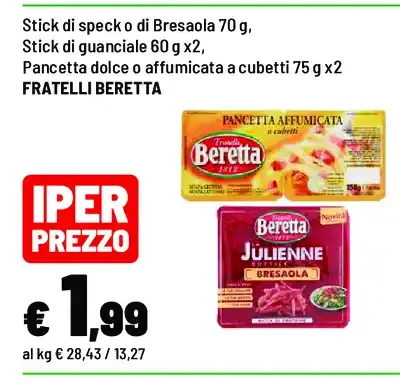 Stick di speck o di Bresaola 70 g, stick di guanciale 60 g x2, pancetta dolce o affumicata a cubetti 75 g x2 Fratelli Beretta