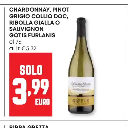 Chardonnay, Pinot Grigio Collio DOC, Ribolla Gialla o Sauvignon Gotis Furlanis