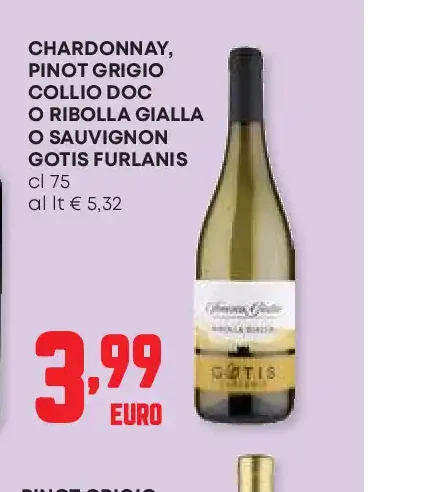 Chardonnay Pinot Grigio Collio DOC o Ribolla Gialla o Sauvignon Gotis Furlanis