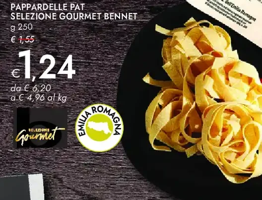 Pappardelle PAT Selezione Gourmet Bennet