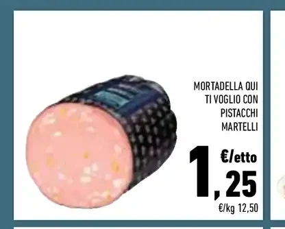Mortadella Qui Ti Voglio con Pistacchi Martelli