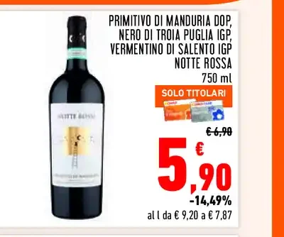 Primitivo di Manduria DOP Nero di Troia Puglia IGP Vermentino di Salento IGP Notte Rossa