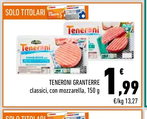 Teneroni granterre classici con mozzarella
